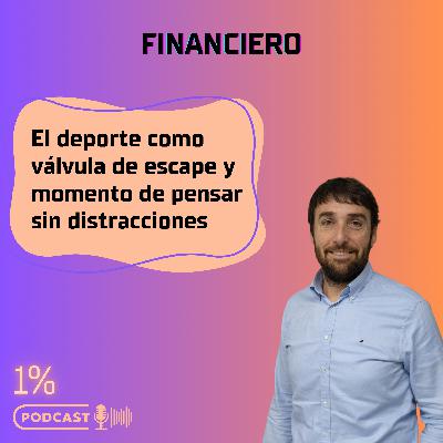 Financiero: El deporte como válvula de escape y momento de pensar sin distracciones