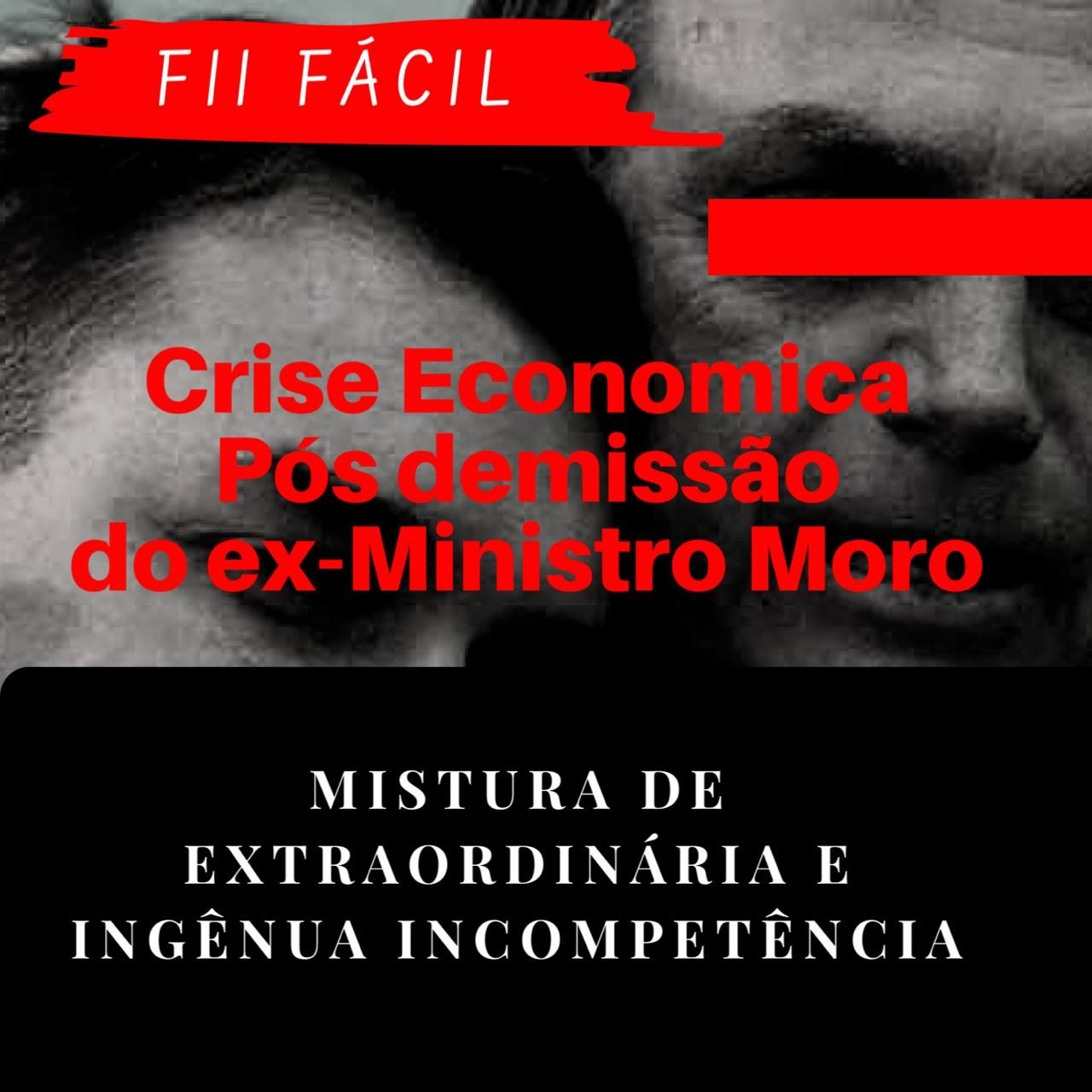 Demissao Do Moro, Agrava a Crise Economica, Problema no Ministerio da Economia com o Dima-3 ou  novo PAC  militar, IFIX, IBOV e recessão economica