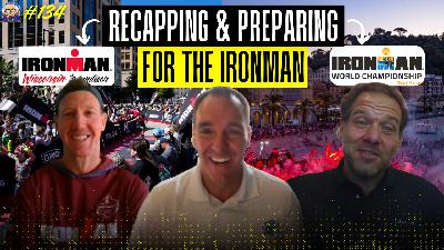 IRONMAN Journeys: Wisconsin Recap & Nice World Championship Countdown | TRJ #134 w/ C-Mo