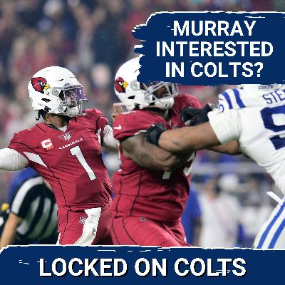 INDIANAPOLIS COLTS: Kyler Murray Interested in Indy? Clock TICKING On Daniel Jones, Alec Pierce INDIANAPOLIS COLTS: Kyler Murray Interested in Indy? Clock TICKING On Daniel Jones, Alec Pierce