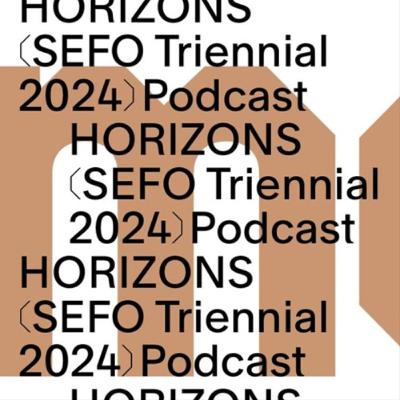 HORIZONS SEFO Triennial 2024: Kunstmuseum Bochum (episode 5)
