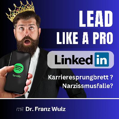 LINKEDIN: Karrieresprungbrett oder Narzissmusfalle? LINKEDIN: Karrieresprungbrett oder Narzissmusfalle?