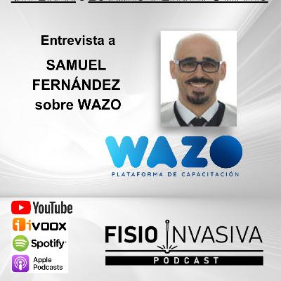 ENTREVISTA a SAMUEL FERNANDEZ Y WAZO