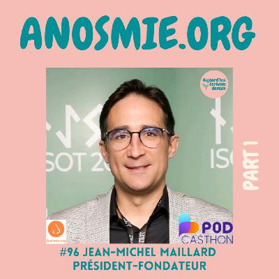 #96 Association Anosmie.org | La parole à Jean-Michel Maillard, son président-fondateur