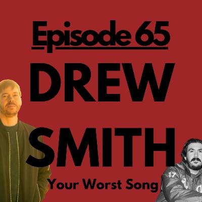Ep. 65 - Drew Smith's Worst Song: Family Health, Hollywood Hills, the Horseshoe, and Facing the New Industry