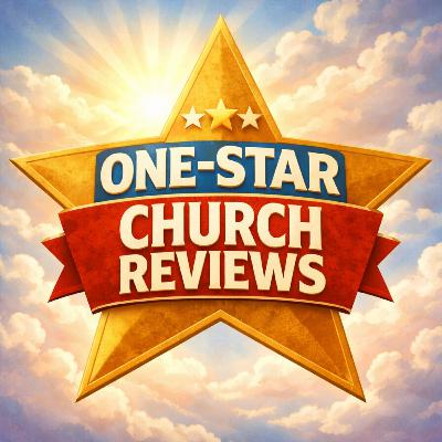 One-Star Church Reviews - Episode 1
