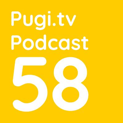 Pugi.tv Podcast #58
