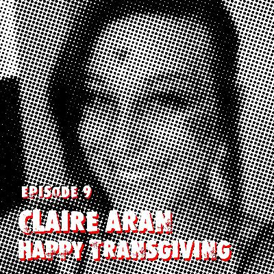 Episode 9: Claire Aran & Giving Thanks Episode 9: Claire Aran & Giving Thanks