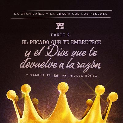 El pecado que te embrutece y el Dios que te devuelve a la razón (2)