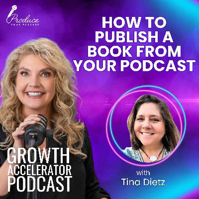 How To Publish a Book from Your Podcast with Tina Dietz