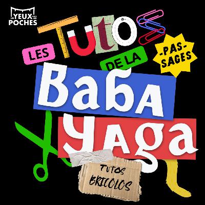 Les Tutos de la Baba Yaga #1 - Tutos Bricolos