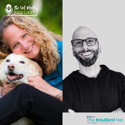 356: The Resilient Vet: A new podcast for a better life in vet med