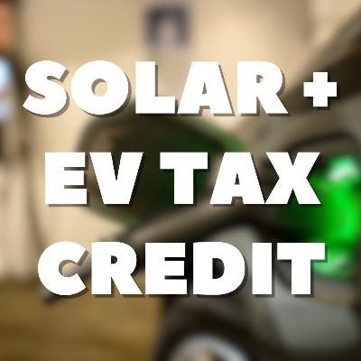 Solar + EV Tax Credit Solar + EV Tax Credit