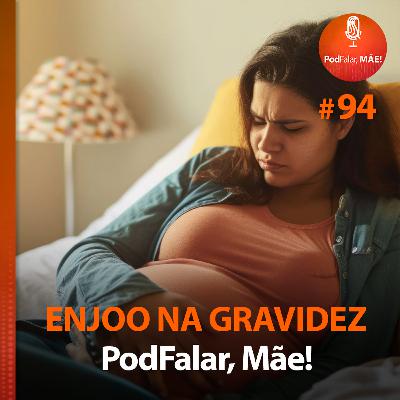 #94 Enjoo na gravidez