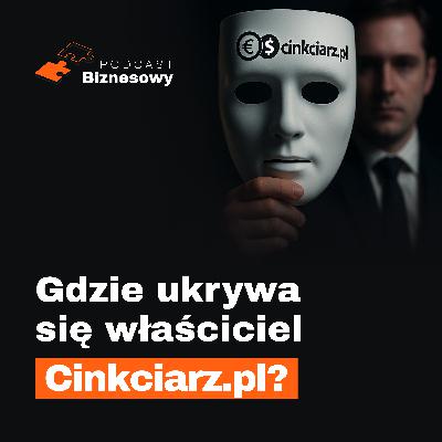 Nowe fakty w aferze Cinkciarz.pl! Przełomowe zeznania głównej księgowej [PODCAST BIZNESOWY #81]