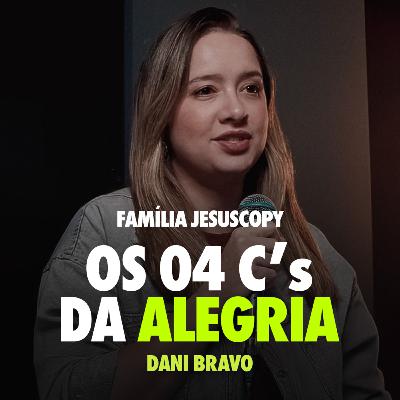 OS 4 C`s DA ALEGRIA | Dani Bravo
