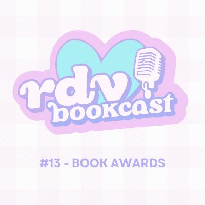 #13 - BOOK AWARDS - RDV BOOKCAST #13 - BOOK AWARDS - RDV BOOKCAST