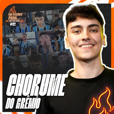 UM ASSADO PARA... CHORUME DO GRÊMIO | #322