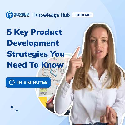 5 KEY Product Development Strategies for 2025 You Need to Know 5 KEY Product Development Strategies for 2025 You Need to Know