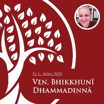 Ven. Bhikkhunī Dhammadinnā: Integrating Academic and Monastic Lives