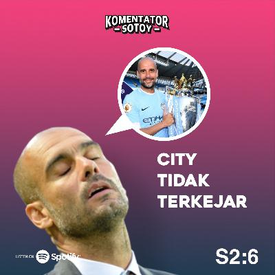 City semakin tidak terkejar City semakin tidak terkejar