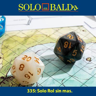 335: Solo Rol sin más.