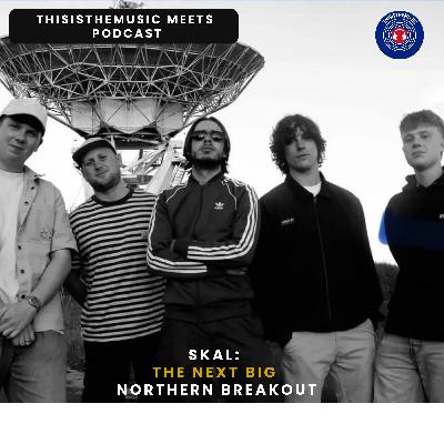 ThisIsTheMusic Meets Podcast: SKAL Episode 158 ThisIsTheMusic Meets Podcast: SKAL Episode 158
