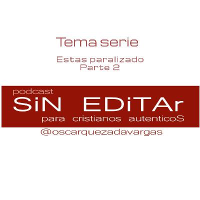 Estás paralizado, parte 2
