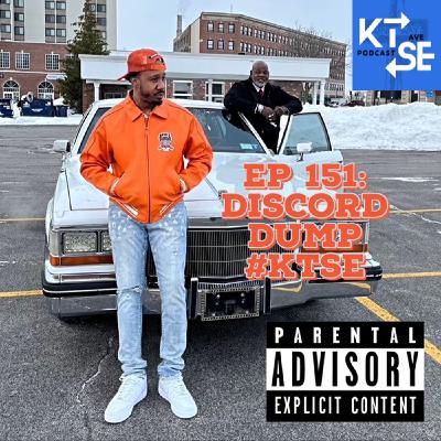 Ep 151: Discord Dump #KTSE Ep 151: Discord Dump #KTSE