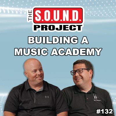 Building Music, Community & Creativity - The SOUND Project Episode 132 Building Music, Community & Creativity - The SOUND Project Episode 132
