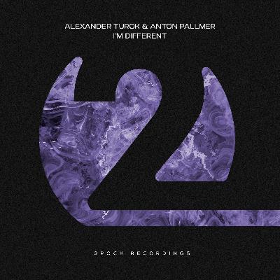Alexander Turok & Anton Pallmer - I'm Different