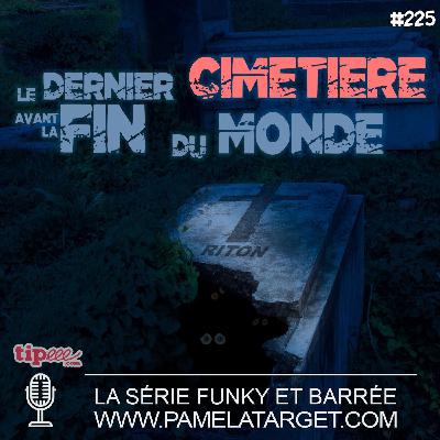 PTS02E25 Le dernier cimetière avant la fin du mon