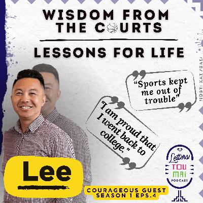 S1E4 - Wisdom from the C🏀urts | Lessons for Life - Lee Xiong