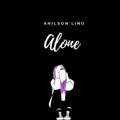 Alone- Anilson Lino Alone- Anilson Lino