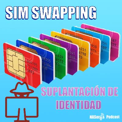 79. SIM swapping y suplantación de identidad