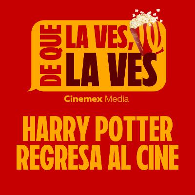 #78. HARRY POTTER: REGRESA AL CINE | Harry Potter: 1, 2, 3 y 4