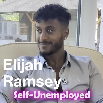 Revealing Secrets to How I Made £23K in 7 Days - Elijah Ramsay | Self Unemployed