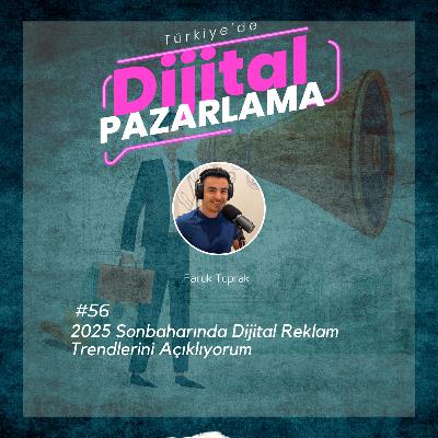 2025 Sonbaharında Dijital Reklam Trendlerini Açıklıyorum