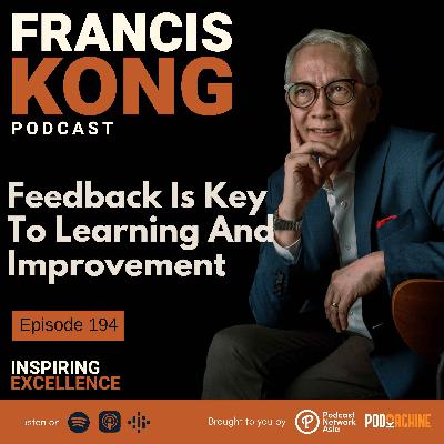 Episode 194: Feedback Is Key To Learning And Improvement