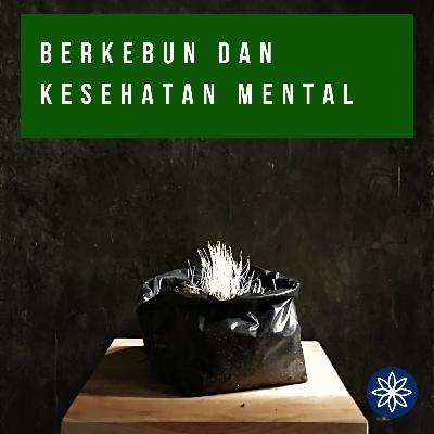 Berkebun dan Kesehatan Mental Berkebun dan Kesehatan Mental