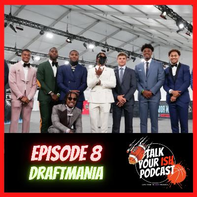 Episode 8 - Draftmania