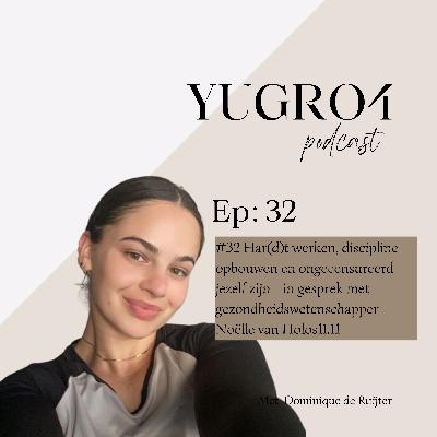 #32 Har(d)t werken, discipline opbouwen en ongecensureerd jezelf zijn - in gesprek met gezondheidswetenschapper Noëlle van Holos11.11