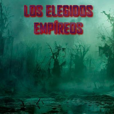 LOS ELEGIDOS EMPIREOS Episodio 4: El Apocalipsis Empireo LOS ELEGIDOS EMPIREOS Episodio 4: El Apocalipsis Empireo