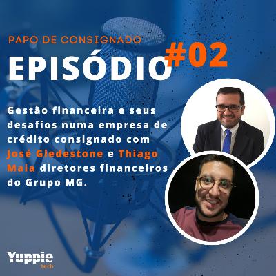 #02 - Gestão financeira, desafios no mercado de crédito consignado