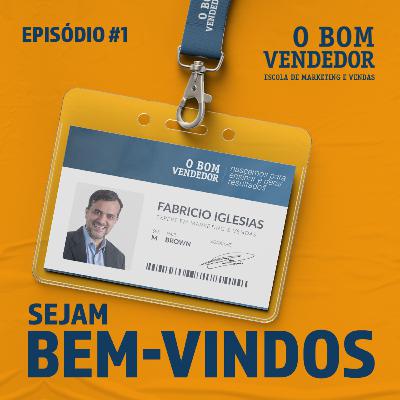 Episódio #01 - O Bom Vendedor: Apresentação e boas-vindas!