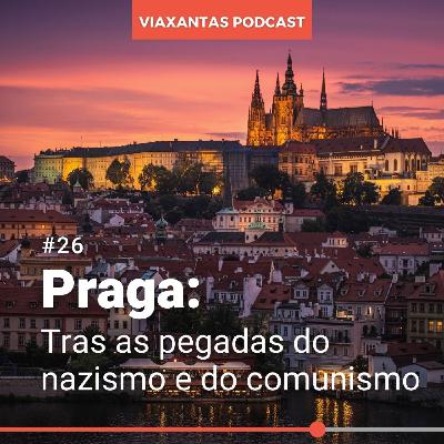 #26 Praga: Tras as pegadas do nazismo e do comunismo