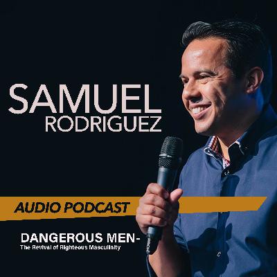 DANGEROUS MEN -  The Revival of Righteous Masculinity