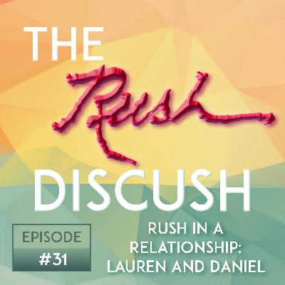 Ep. 31 - Rush in a Relationship: Lauren and Daniel
