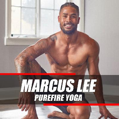 How I Can Become the Best Version of Myself | Marcus Lee - Owner of Pure Fire Yoga How I Can Become the Best Version of Myself | Marcus Lee - Owner of Pure Fire Yoga