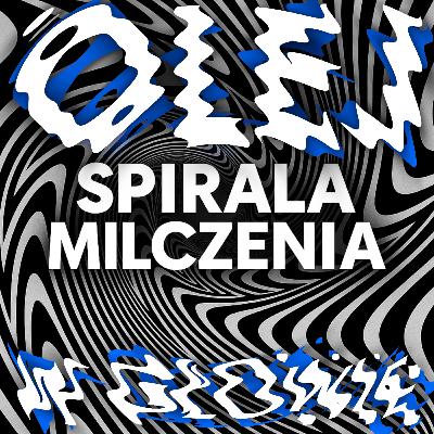 Dlaczego MILCZYSZ gdy myślisz INACZEJ? Spirala milczenia, lęk przed izolacją, ostracyzm społeczny i mniejszości. Jak władza i algorytmy kreują dominujący klimat opinii?